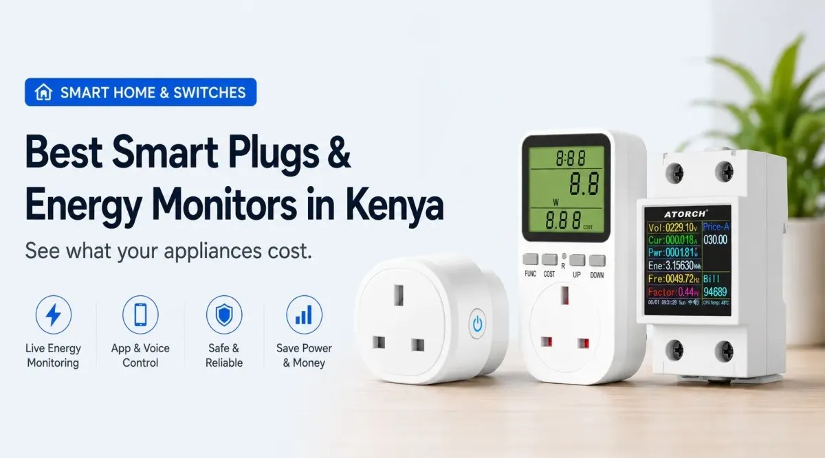 Best Smart Plugs & Energy Monitors in Kenya: See What Your Appliances Cost